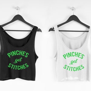 St. Patricks Day Crop Top | St. Patricks Day Tank Top | Pinches get Stitches Shirt | Lucky Tee | St. Paddy&#39;s Day Shirt | Drinking Shirts