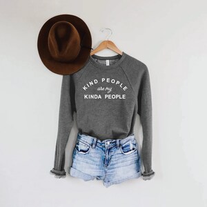 Vriendelijke mensen zijn mijn kinda mensen sweatshirt, bee kind sweatshirt, vriendelijkheid sweatshirt, leraar sweatshirt, wees een vriendelijk menselijk sweatshirt