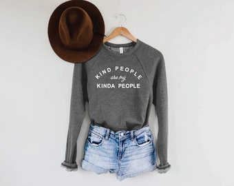 Kind People Are My Kinda People Sweatshirt, Bee Kind Sweatshirt, Kindness Sweatshirt, Teacher Sweatshirt, Be a Kind Human Sweatshirt