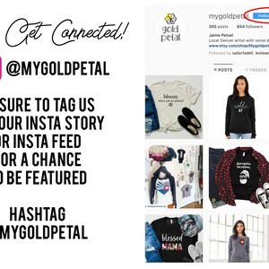 May include: A collage of images featuring various t-shirt designs with different slogans and graphics. The designs include "Bloom Where You're Planted", "Lil AF", "Baby is Cold Outside", "Burgers & Whiskey", "Blessed Mama", and "On Mountain Time". The image also includes a social media profile for the artist, "mygoldpetal", with a link to their Etsy shop.