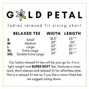 May include: A sizing chart for a relaxed fit tee, showing the width and length measurements in inches for sizes small, medium, large, extra large, and double extra large. The chart is titled "Relaxed Tee" and is from the brand "GOLD PETAL".