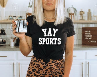 Yay Sports T-Shirt, Funny Game Day Tee