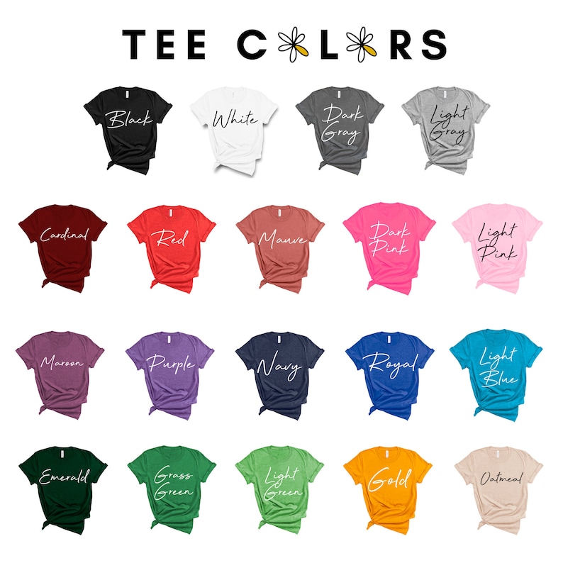 May include: A chart of 18 different t-shirt colors, with each color displayed on a folded t-shirt. The colors are: black, white, dark gray, light gray, cardinal, red, mauve, dark pink, light pink, maroon, purple, navy, royal, light blue, emerald, grass green, light green, gold, and oatmeal.