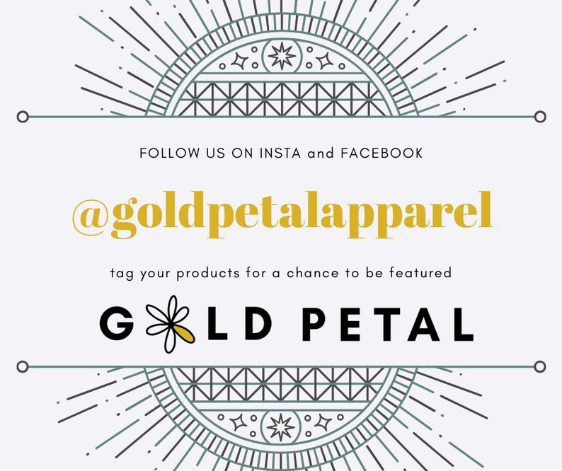 Pu&ograve; includere: Una grafica con un design di sole stilizzato e il testo "FOLLOW US ON INSTA and FACEBOOK @goldpetalapparel tag your products for a chance to be featured GOLD PETAL".