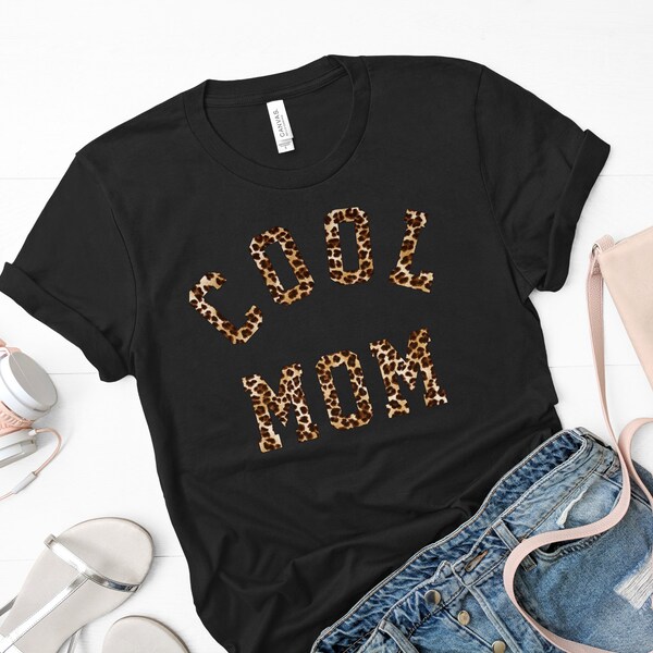 Cool Mom Shirt | Mom Leopard Shirt | Cool Mom Tee | Mom Shirt | Happy Mama Shirt | Mom T-shirt| Mom Life Shirt | Mama Bear | Mother's Day