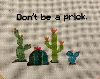 Don’t Be a Prick Cross Stitch