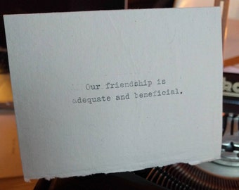 Typewriter greeting card - "Our friendship is adequate and beneficial." / Hand-typed card / Typewriter card / Minimalist card / Vintage card