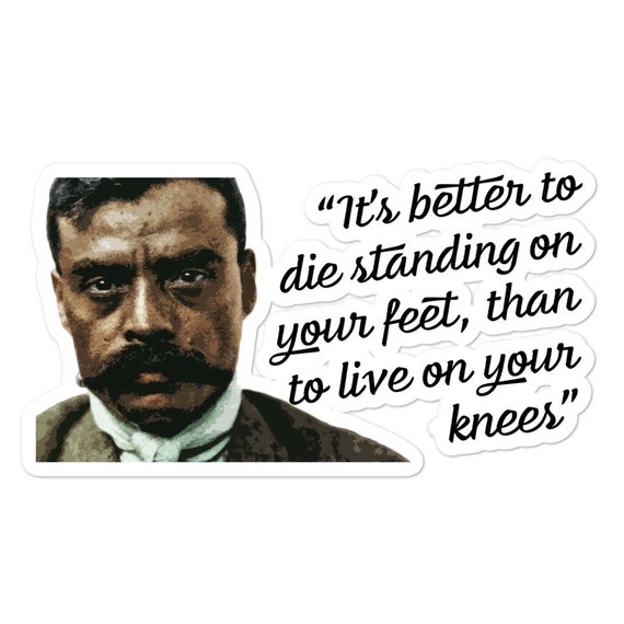 Emiliano Zapata Inspirational Quote Regarding Liberty Emiliano Zapata Inspirational Quote Regarding Liberty