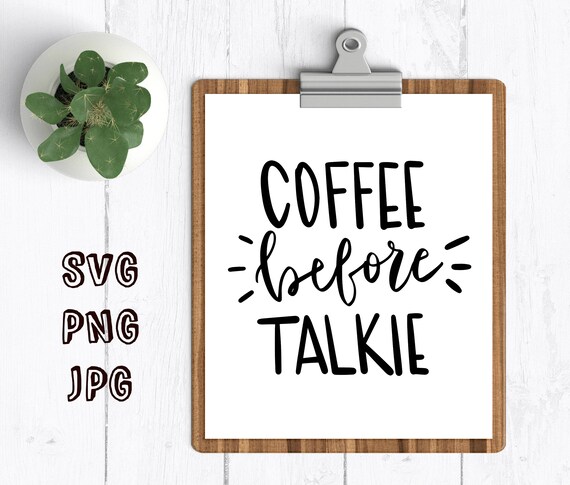 Free Free 178 Coffee Before Talkie Svg SVG PNG EPS DXF File
