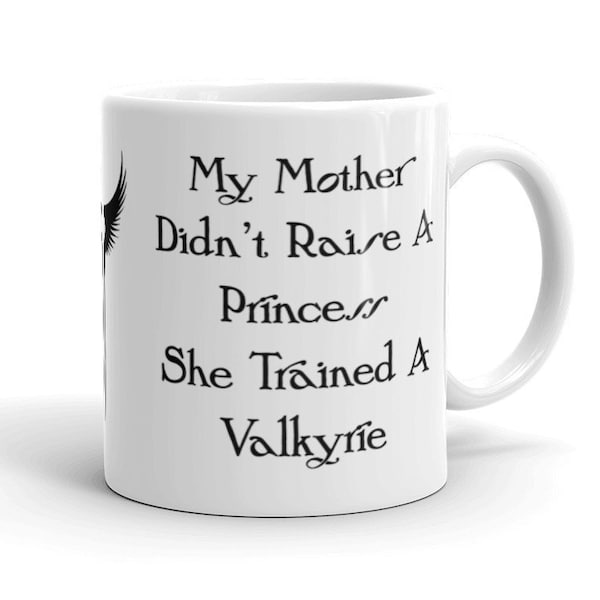 My Mother Didn't Raise A Princess She Trained A Valkyrie mug wings norse nordic mythology viking ceramic coffee tea