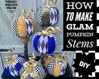 How To Video, How To Make Glam Pumpkin Stems