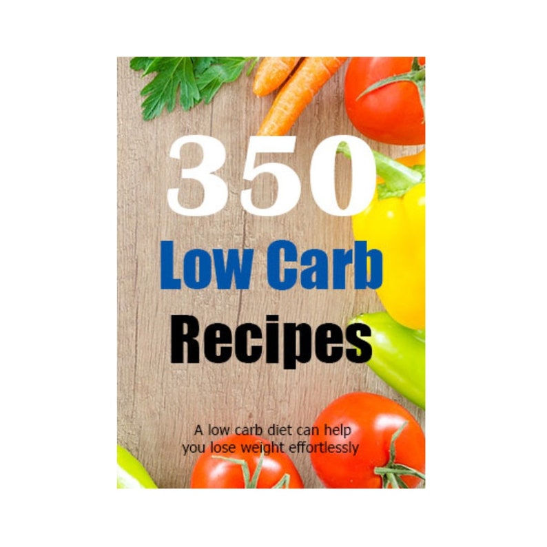 350 Low Carb Recipes Ebook Digital Download PDF Format Instant Download