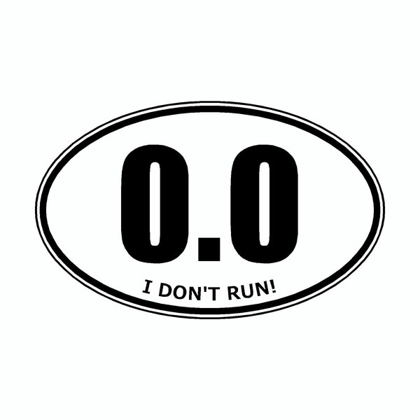 0.0 I Don't Run Running Marathon Assorted Vinyl Car Decal Sticker