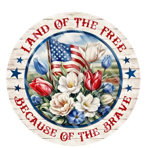 Land Of the Free Because of The Brave Round Wreath Sign, Metal Wreath Sign, Wreath Enhancement