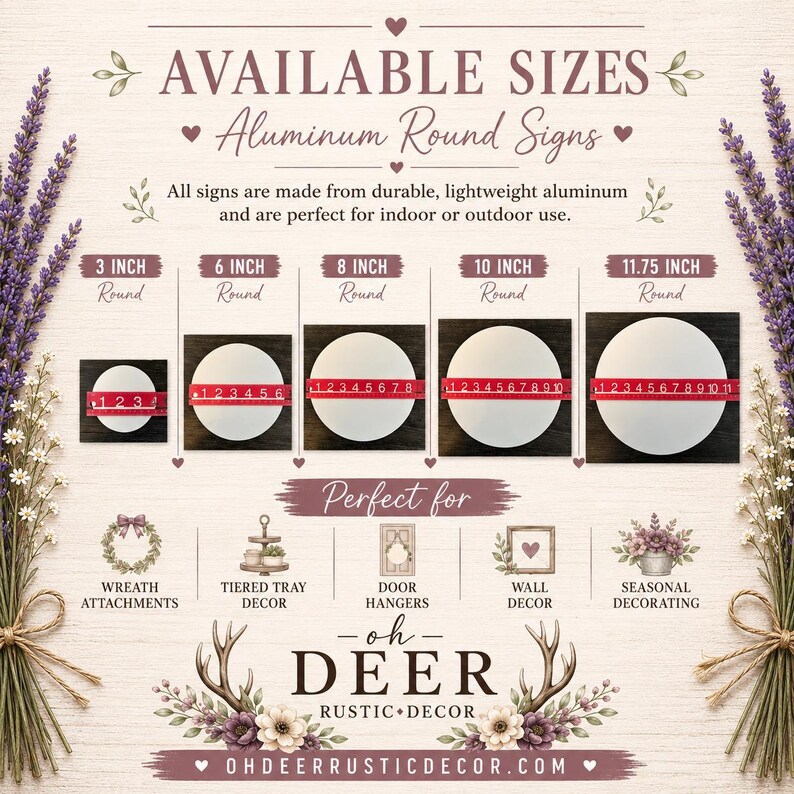 May include: An informational graphic displaying available sizes for round aluminum signs, ranging from 3 to 11.75 inches in diameter. Each sign is shown with a red measuring tape. Text includes 'AVAILABLE SIZES', 'Aluminum Round Signs', and 'OH DEER RUSTIC DECOR'.
