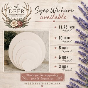 May include: A set of five round wooden signs in graduated sizes, ranging from 3 inches to 11.75 inches in diameter. The text reads: Oh Deer Rustic Decor, Signs We have available, 11.75, 10, 8, 6, 3 inch Round, and Thank you for supporting small business.
