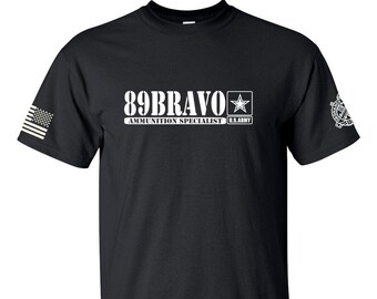 Army Shirt - 89 Bravo - Ammunition Specialist - Mens and Womens Army Shirt - Army National Guard - Army Reserve - Army Veteran - Soldier