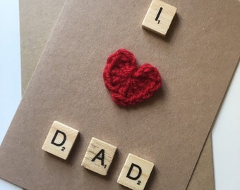 I Heart Dad, I Love Dad Greetings Card for Father's Day, Birthday Card, Handmade with Crochet and Scrabble Letter