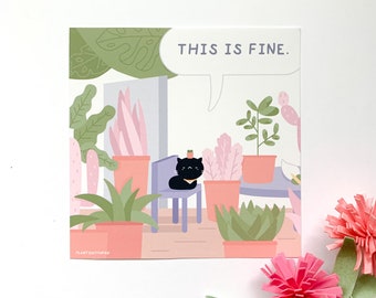 This Is Fine. - Matte Art Print