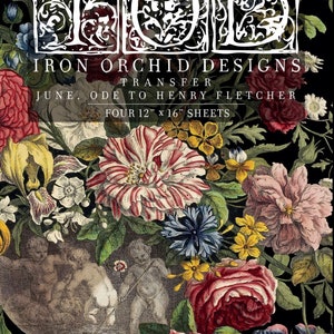 May include: A vintage floral design transfer sheet for crafting. The sheet features a bouquet of colorful flowers in a vase with cherubs at the bottom. The sheet is titled "Iron Orchid Designs Transfer June, Ode to Henry Fletcher" and says "Four 12" x 16" Sheets".
