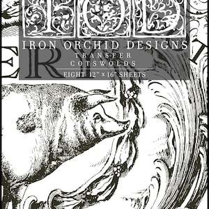 May include: Black and white transfer sheet featuring a pig and floral design. The sheet is labeled "Iron Orchid Designs Transfer Cotswolds Eight 12" x 16" Sheets".