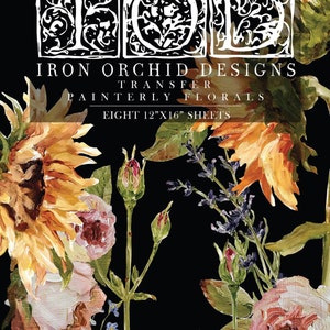 May include: Black background with floral design transfers. The text reads "IOD Iron Orchid Designs Transfer Painterly Florals Eight 12"x16" Sheets." The image features sunflowers, roses, and other flowers in shades of yellow, pink, and purple.