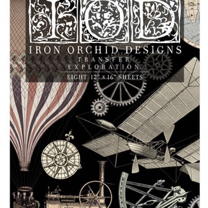 May include: A black and white image of a vintage design featuring a hot air balloon, an airplane, a train, and gears. The image has the text "Iron Orchid Designs Transfer Exploration Eight 12" x 16" Sheets".