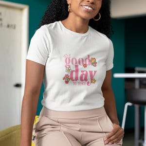 Teacher Appreciation T-Shirt: It&#39;s a Good Day to Teach - Women&#39;s Slim Fit Tee