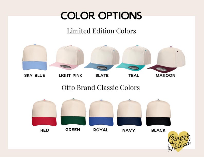 May include: A display of baseball caps in various colors, including sky blue, light pink, slate, teal, maroon, red, green, royal, navy, and black. The text "COLOR OPTIONS" and "Limited Edition Colors" are visible.