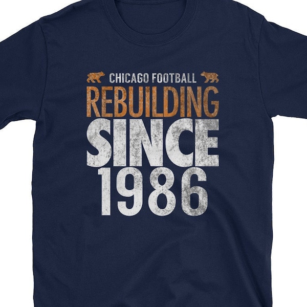 Chicago Bears Rebuilding Since 1986 Vintage Distressed Short-Sleeve Unisex T-Shirt - Chicago Bears TShirt - Chicago Football Rebuilding Tee