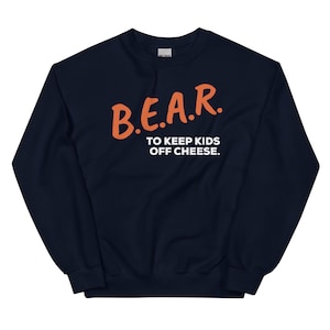 B.E.A.R To Keep Kids Off Cheese Dare Bear T Shirt B.E.A.R To Keep Kids Off Cheese Dare Bear T Shirt