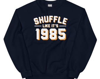 Chicago Bears SHUFFLE LIKE ITS 1985 Unisex Navy Blue Sweatshirt