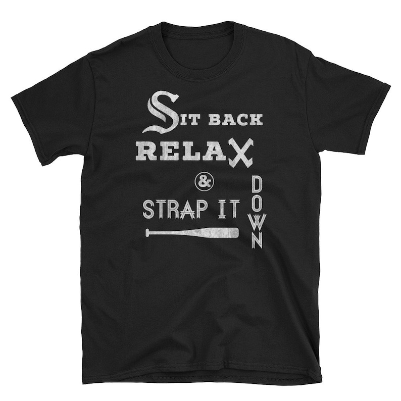 White Sox Sit Back Relax and Strap It Down Hawk Harrelson T Shirt Short