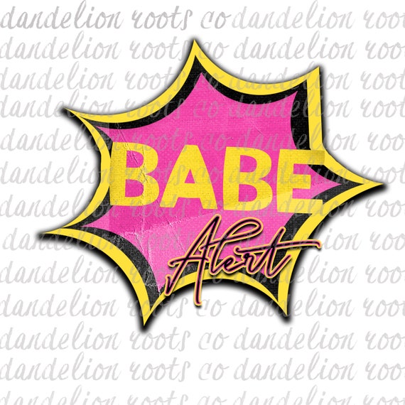 Babe Alert 90's Retro PNG Digital SUBLIMATION , Vinyl, Digital