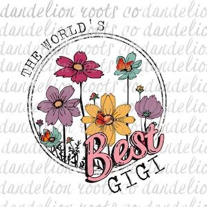 May include: A circular design with a black border and a white background. The text "The World's Best Gigi" is written in pink cursive letters. The design features a variety of colorful flowers and butterflies.