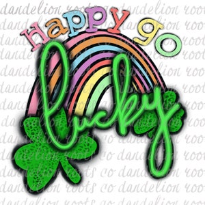 Happy Go Lucky Rainbow Clover  Sublimation PNG Digital Download