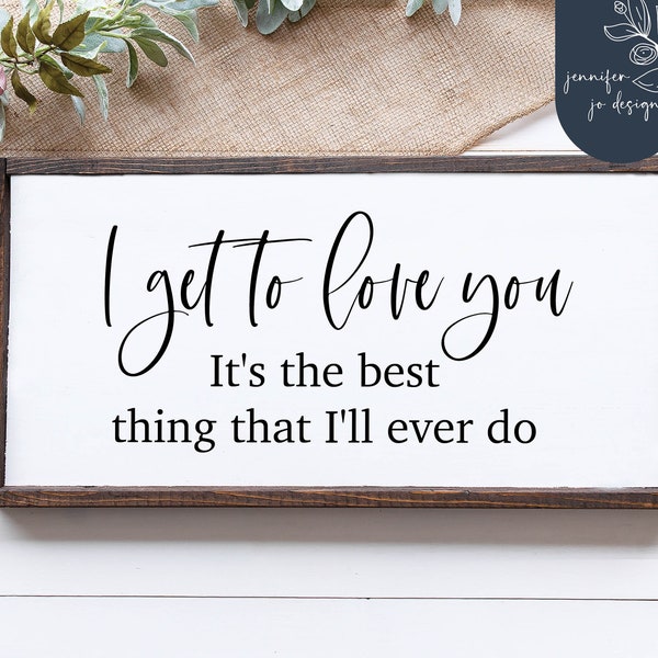 I Get to Love You, It's The Best Thing I'll Ever Do Song Lyrics SVG | Home SVG | Wedding Song Cut File | Wedding Song Lyrics | Cricut