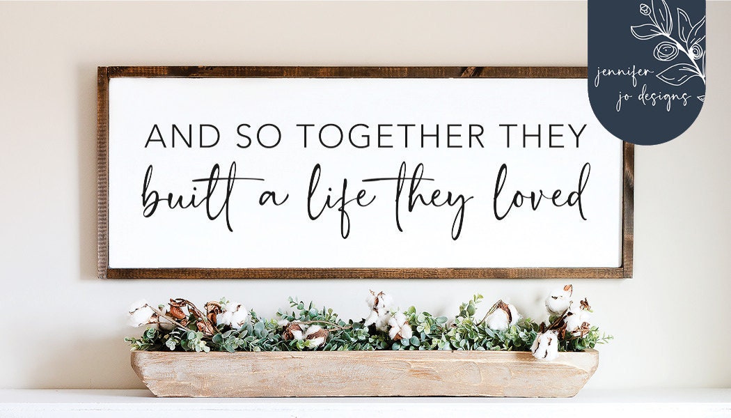 Free Free 337 And So Together They Built A Life They Loved Svg SVG PNG EPS DXF File