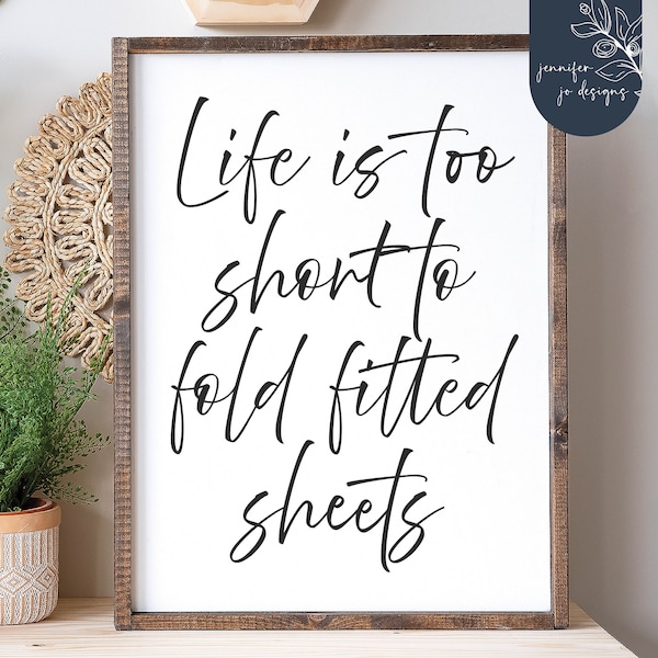 Life Is Too Short To Fold Fitted Sheets Svg | Laundry Svg | Laundry Room Sign Svg | PNG | JPEG | DXF | Cricut | Silhouette Cameo