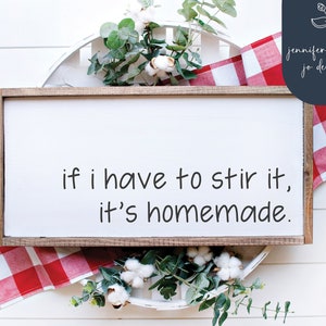 If I Have to Stir it, It&#39;s Homemade Svg | Kitchen Decor | Kitchen Svg | SVGs with Sayings | Kitchen PNG | Funny Kitchen Svg | JPEG | DXF