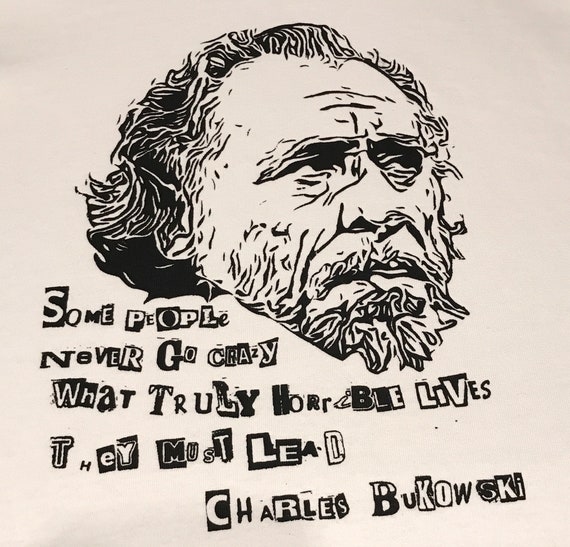 Men/'s Ladies T SHIRT cool writer poet Charles Bukowski quote hedonist cult USA