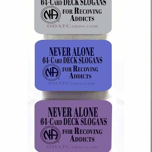 NEVER ALONE (NA) for people in Narcotics Anonymous 64-Card Slogan Decks combines 12-Step Recovery Slogans & Inspirational Quotes