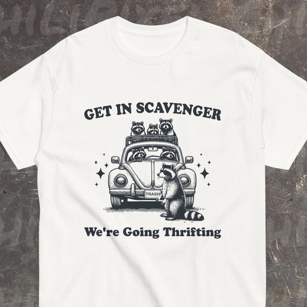 Get In Scavenger We Are Going Thrifting Retro Tshirt, Vintage Raccoon Shirt, Trash Panda Shirt, Funny Unisex Relaxed Adult Graphic Tee