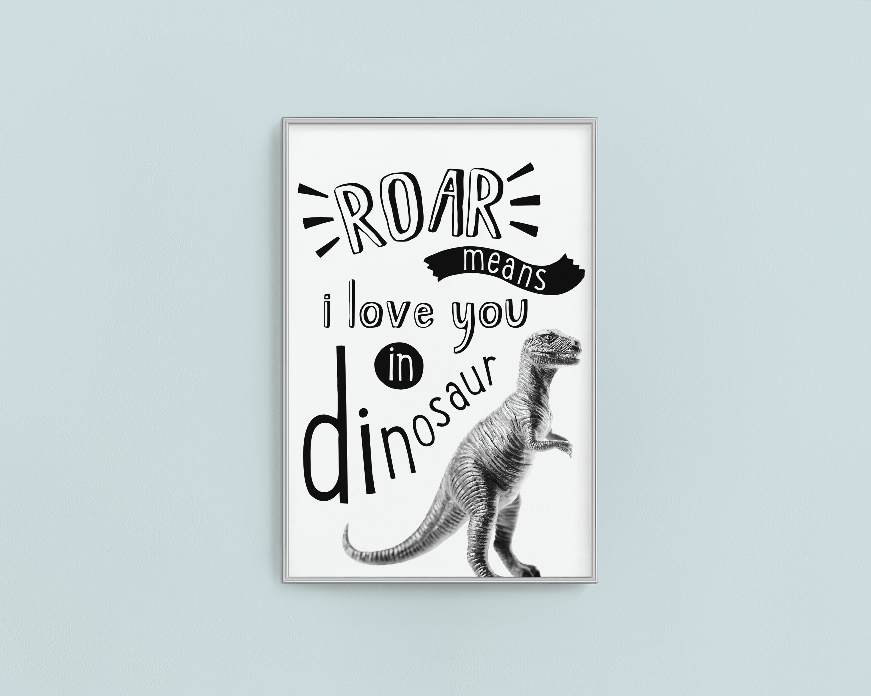 Dinosaur Print, Roar Means I Love You in Dinosaur, T-rex Dinosaur ...