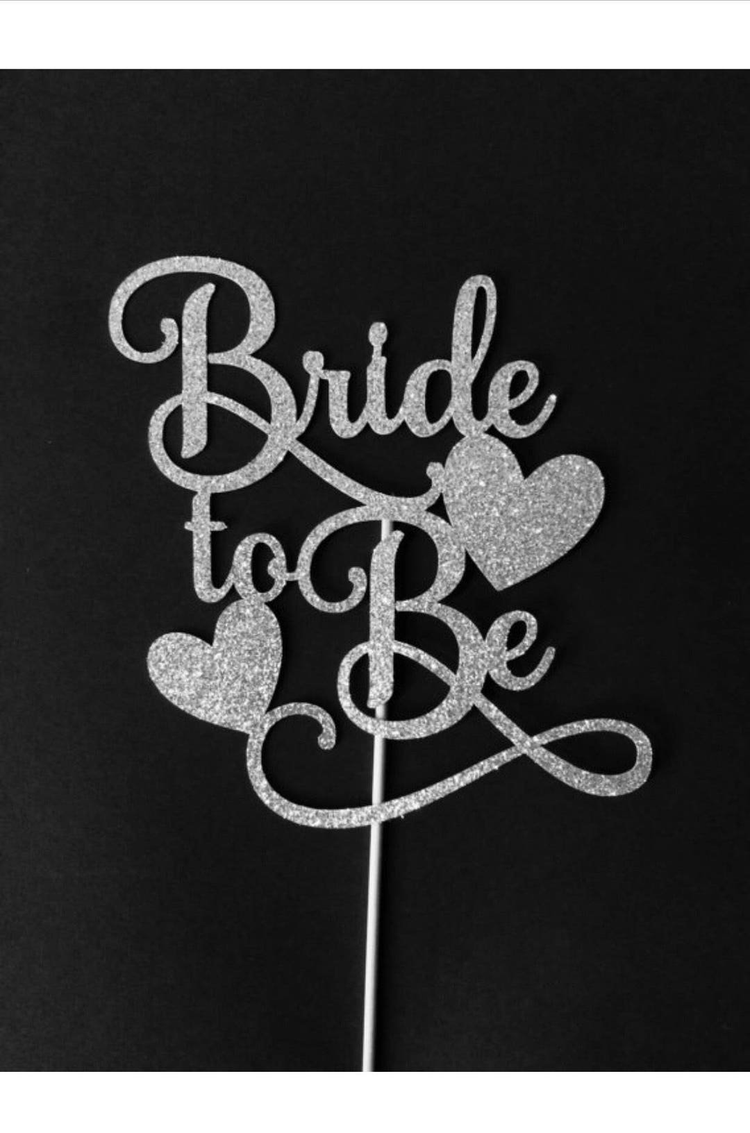 Bride To Be Cake Topper Bridal Shower Cake Topper Glitter Etsy