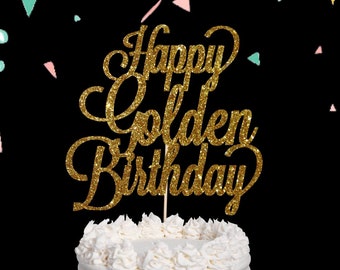 Happy Golden Birthday Cake Topper, Happy Birthday, 25th Birthday, 50th Birthday, Gold Glitter Cake Topper