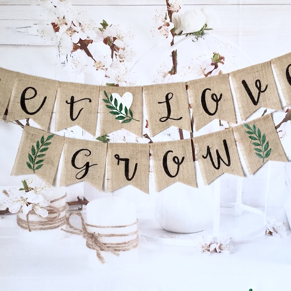 Let Love Grow Burlap Banner: Rustic Wedding garland Bridal Shower Decoration.