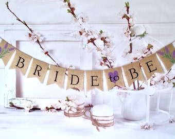 BRIDE to be, BRIDAL SHOWER Burlap banner, Bride To Be Burlap Banner, Lavender Wedding banner,  Bridal Shower Banner, Rustic banner