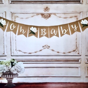 Oh Baby baner, Baby in Bloom banner, Baby in Bloom burlap banner, Baby in Bloom party,Baby shower Magnolia floral, Plant baby shower.