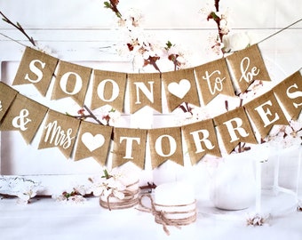 Custom WEDDING Banner,Soon to be Mrs TORRES banner,Soon to be burlap banner,Engagement party decor,Engagement Banner,She said yes. Named.